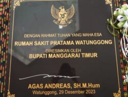 Setelah Sekian Lama, Bupati Agas Akhirnya Resmikan Rumah Sakit Pratama Watunggong