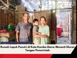 Rumah Lapuk Pasutri di Kota Komba Utara: Menanti Uluran Tangan Pemerintah