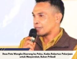 Desa Pota Wangka Diserang Isu Palsu, Kades Robertus: Pekerjaan untuk Masyarakat, Bukan Pribadi