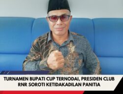BREAKING NEWS: Turnamen Bupati Cup Ternodai, Presiden Club RNR Soroti Ketidakadilan Panitia
