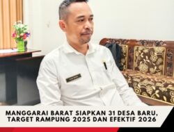 Pemkab Manggarai Barat Siapkan 31 Desa Baru, Target Rampung 2025 dan Efektif 2026