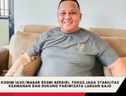 Kodim 1630/Mabar Resmi Berdiri, Fokus Jaga Stabilitas Keamanan dan Dukung Pariwisata Labuan Bajo