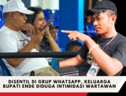 Disentil di Grup WhatsApp, Keluarga Bupati Ende Diduga Intimidasi Wartawan