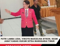 Putri Lamba Leda, Virgyn Marselina Byron, Resmi Jabat Kabag Hukum Setda Manggarai Timur