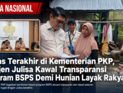 Tugas Terakhir di Kementerian PKP, Brigjen Julisa Kawal Transparansi Program BSPS Demi Hunian Layak Rakyat