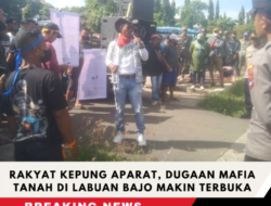 Rakyat Kepung Aparat, Dugaan Mafia Tanah di Labuan Bajo Makin Terbuka