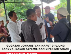 Gugatan Johanis Van Naput di Ujung Tanduk, Dasar Kepemilikan Dipertanyakan