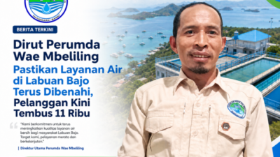 Dirut Perumda Wae Mbeliling Pastikan Layanan Air di Labuan Bajo Terus Dibenahi, Pelanggan Kini Tembus 11 Ribu