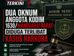 Dua Oknum Anggota Kodim 1630/Manggarai Barat Diduga Terlibat Kasus Narkoba