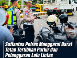 Satlantas Polres Mabar Tetap Tertibkan Parkir dan Pelanggaran Lalu Lintas di Labuan Bajo Meski Hari Libur