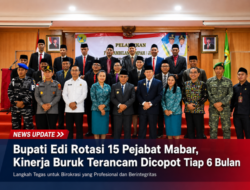 Bupati Edi Rotasi 15 Pejabat Mabar, Kinerja Buruk Terancam Dicopot Tiap 6 Bulan
