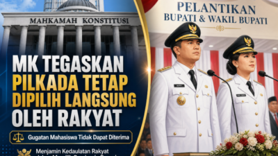 MK Tegaskan Pilkada Tetap Dipilih Langsung oleh Rakyat, Gugatan Mahasiswa Tidak Dapat Diterima