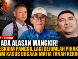 Tak Ada Alasan Mangkir! Bareskrim Panggil Lagi Sejumlah Pihak dalam Kasus Dugaan Mafia Tanah Keranga