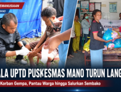 Kepala UPTD Puskesmas Mano Turun Langsung Layani Korban Gempa, Pantau Warga hingga Salurkan Sembako