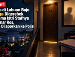 Geger! Kades di Labuan Bajo Diduga Digerebek Bersama Istri Stafnya di Kamar Kos, Kasus Dilaporkan ke Polisi