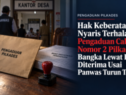 Hak Keberatan Nyaris Terhalang! Pengaduan Calon Nomor 2 Pilkades Bangka Lewat Baru Diterima Usai Panwas Turun Tangan
